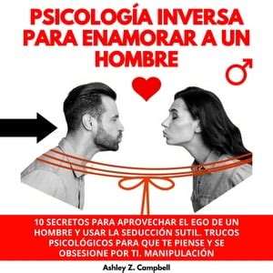 Trucos psicológicos para enamorar a un hombre